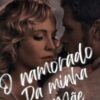 «O Namorado Da Minha Mãe» autora_nathy