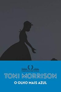 «O olho mais azul» Toni Morrison
