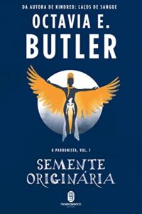 «Semente Originária» Octavia E. Butler