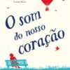 «O som do nosso coração» Emma Cooper