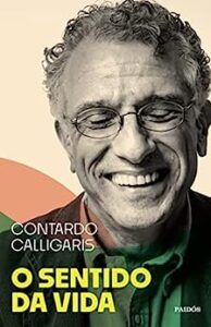 “O Sentido da Vida” Contardo Calligaris