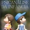 «Psicanálise da infância» Alice Balint