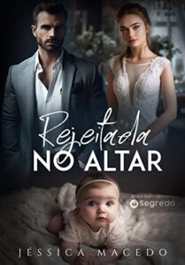 «Rejeitada no altar» Jéssica Macedo