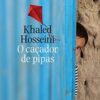 «O caçador de pipas» Khaled Hosseini