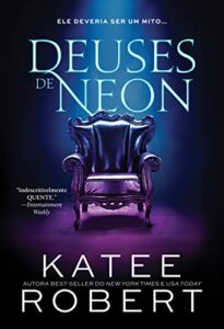 «Deuses de Neon: Livro I da Série Dark Olympus» Katee Robert
