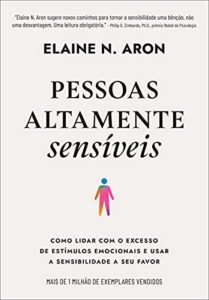 «Pessoas altamente sensíveis» Elaine N. Aron