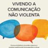 «Vivendo a comunicação não violenta» Marshall Rosenberg