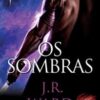 «Os sombras» J. R. Ward