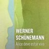«Alice Deve Estar Viva» Werner Schünemann