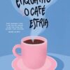 «Enquanto o Café Esfria» Divino B’Atista