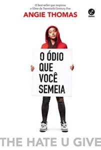 «O ódio que você semeia» Angie Thomas