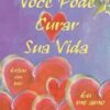 «Você pode curar sua vida» Louise Hay