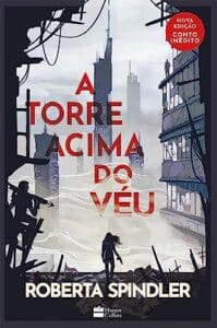 «A torre acima do véu» Roberta Spindler