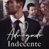 «O Advogado Indecente» Bianca Pohndorf