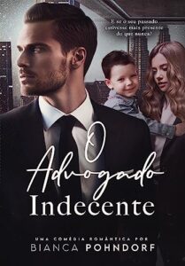 «O Advogado Indecente» Bianca Pohndorf