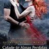 «Cidade das almas perdidas – Os instrumentos mortais – vol. 5» Cassandra Clare