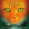 «Gatos guerreiros – A hora mais sombria» Erin Hunter