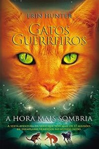 «Gatos guerreiros – A hora mais sombria» Erin Hunter
