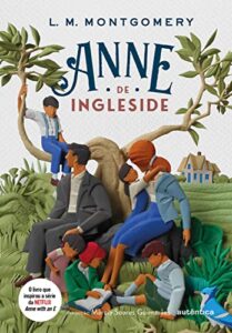 «Anne de Ingleside» Lucy Maud Montgomery, Márcia Soares Guimarães