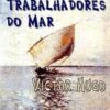 «Os trabalhadores do mar» Victor Hugo