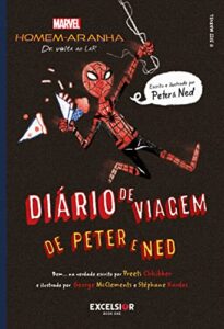«Homem-Aranha: longe de casa – Diário de viagem de Peter e Ned» Preeti Chhibber