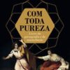 «Com toda pureza» Tim Chester