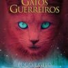 «Gatos Guerreiros – Fogo e Gelo» Erin Hunter