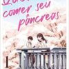 “Quero comer seu Pâncreas” Yoru Sumino, Idumi Kihihara