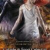 «Cidade do fogo celestial – Instrumentos mortais – vol. 6» Cassandra Clare