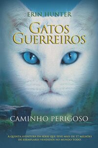 «Gatos Guerreiros – Caminho Perigoso» Erin Hunter