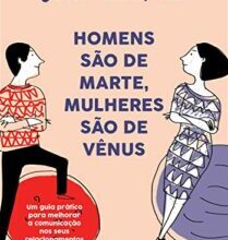 «Homens são de Marte, Mulheres são de Vênus» John Gray