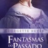 «Fantasmas do passado» Georgette Heyer