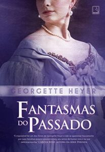«Fantasmas do passado» Georgette Heyer