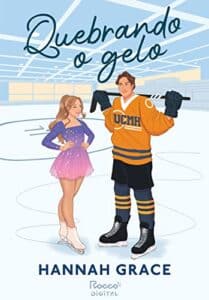 «Quebrando o gelo» Hannah Grace