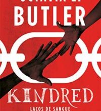 «Kindred: laços de sangue» Octavia E. Butler
