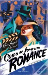 «Como se Fosse Um Romance A Mais Curiosa História do Cinema» Mário Augusto