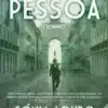 «Fernando Pessoa, o Romance» Sónia Louro