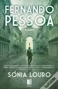 «Fernando Pessoa, o Romance» Sónia Louro