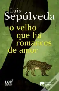 «O velho que lia romances de amor» Luis Sepúlveda