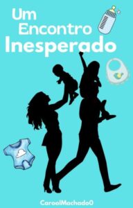 «Um Encontro Inesperado» CaroolMachado0