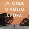 «Lá, onde o vento chora» Delia Owens