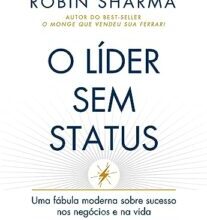 «O Líder Sem Status» Robin Sharma