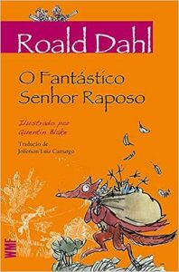 «O FANTÁSTICO SENHOR RAPOSO» Roald Dahl