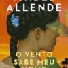 «O vento sabe meu nome» Isabel Allende