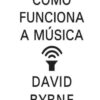 «Como Funciona a Música» David Byrne