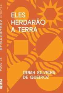 «Eles Herdarão a Terra» Dinah Silveira de Queiroz