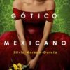 «Gótico Mexicano» Silvia Moreno-Garcia