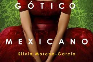 «Gótico Mexicano» Silvia Moreno-Garcia
