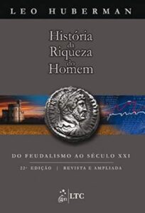 «Historia da Riqueza do Homem» Leo Huberman