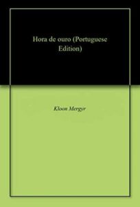 «Hora de Ouro» Kloon Mergyr